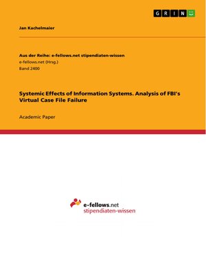 cover image of Systemic Effects of Information Systems. Analysis of FBI's Virtual Case File Failure